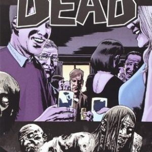 THE WALKING DEAD: VOLUME 13 TOO FAR GONE