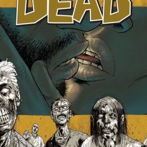 THE WALKING DEAD: VOLUME 4 THE HEART'S DESIRE