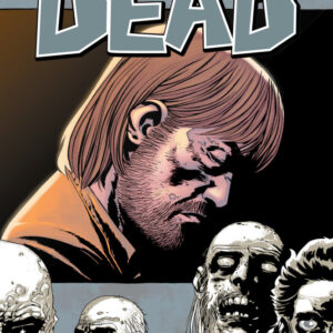 THE WALKING DEAD: VOLUME 6 THIS SORROWFUL LIFE
