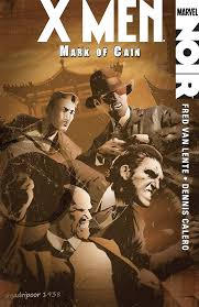 X-Men: Noir: Mark Of Cain