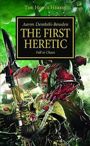 The Horus Heresy: The First Heretic (PB)