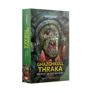 Ghazghkull Thraka: Prophet of the Waaagh!