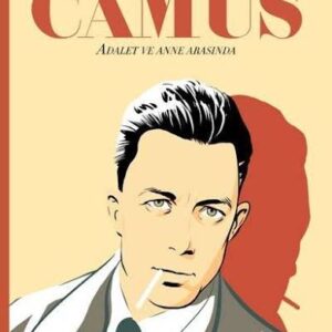 Camus: Adalet ve Anne Arasında